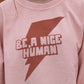 Be A Nice Human - Corded Crew